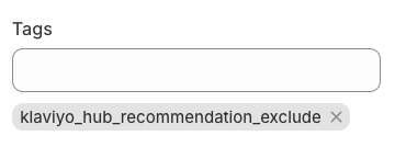 Le champ de balises dans Shopify montrant le klaviyo_hub_recommendation_exclude tag a été ajouté.
