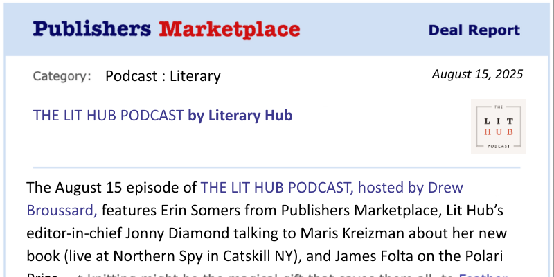 On the Lit Hub Podcast: Publishers Marketplace 101, Maris Kreizman Burns It Down, and More